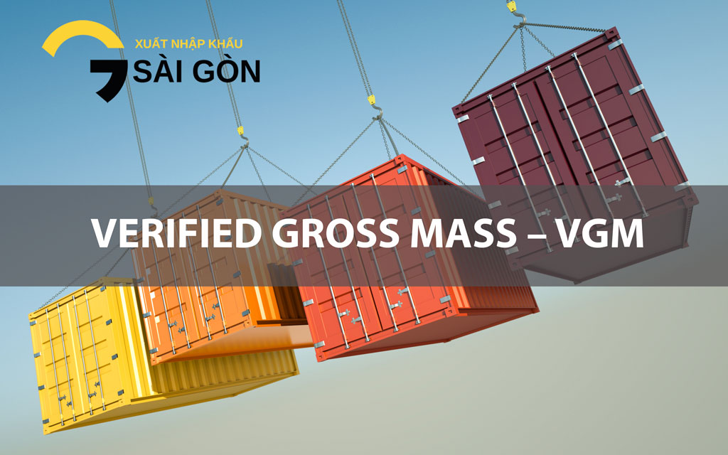 nghiep vu xuat nhap khau VERIFIED GROSS MASS VGM